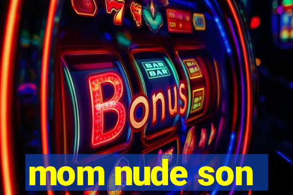 mom nude son