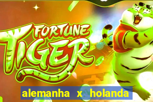 alemanha x holanda onde assistir