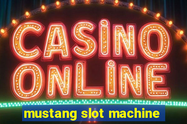 mustang slot machine