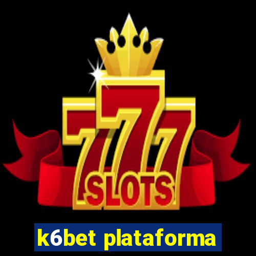 k6bet plataforma