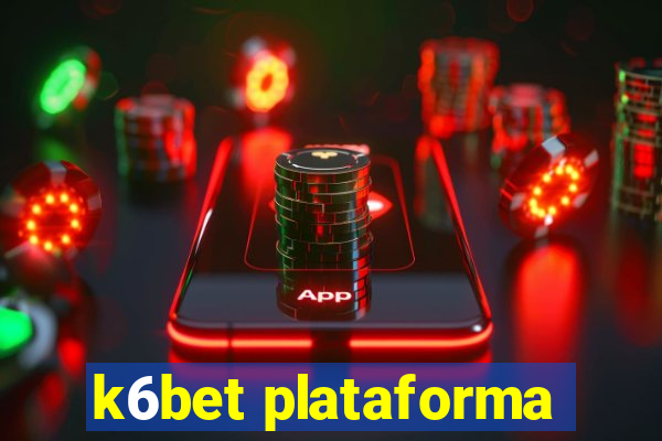 k6bet plataforma