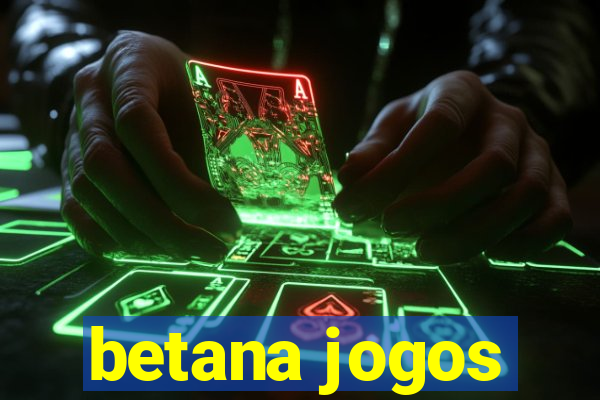 betana jogos