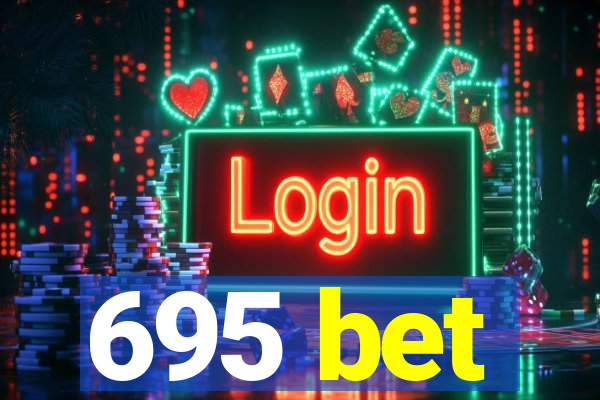 695 bet