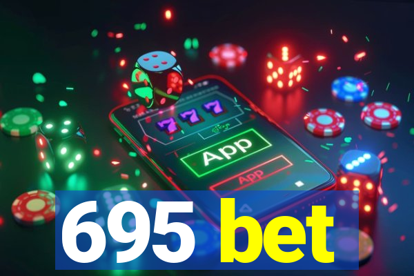 695 bet