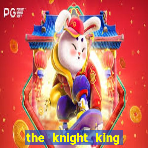 the knight king who returned with a god wiki