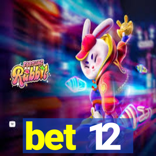 bet 12