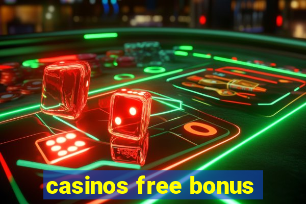 casinos free bonus