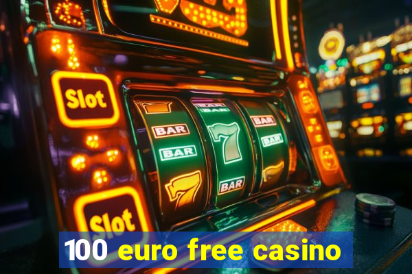 100 euro free casino