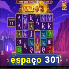 espaço 301