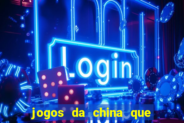 jogos da china que ganha dinheiro