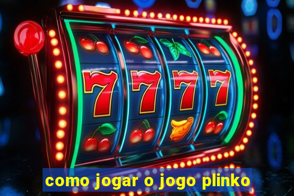 como jogar o jogo plinko