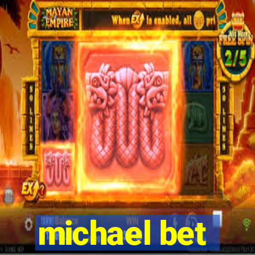 michael bet