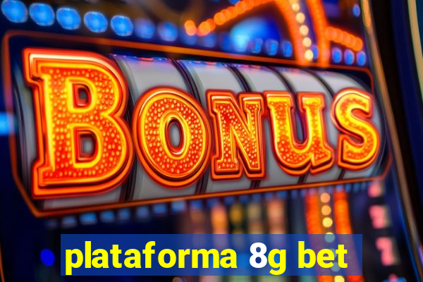 plataforma 8g bet