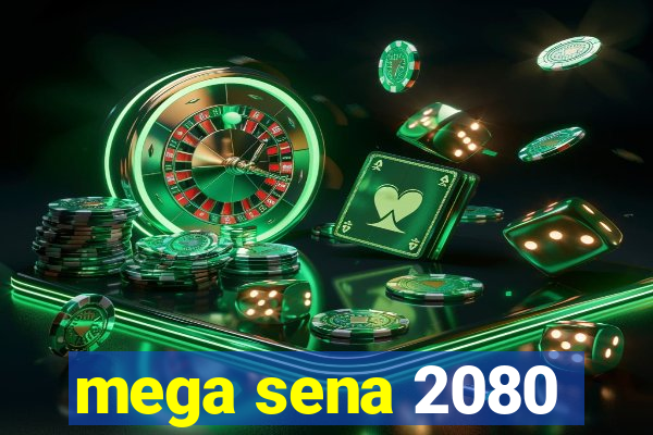 mega sena 2080