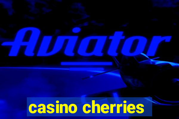 casino cherries