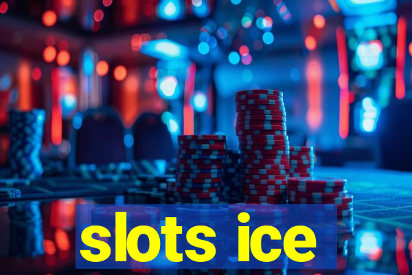 slots ice