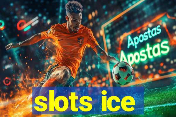 slots ice