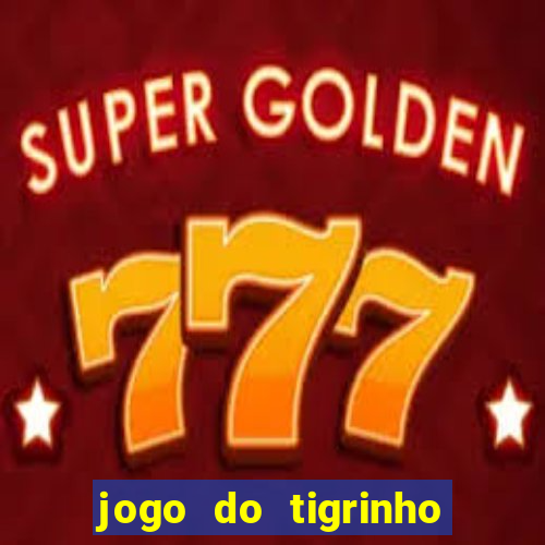 jogo do tigrinho da cadeia