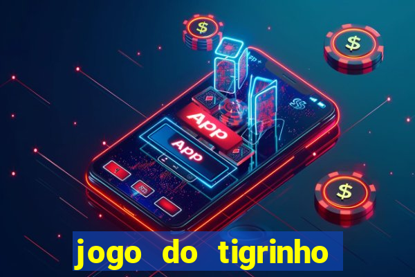 jogo do tigrinho da cadeia