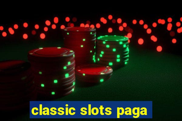 classic slots paga