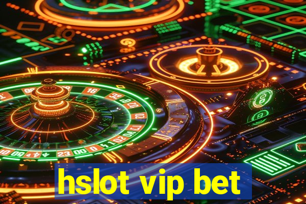 hslot vip bet