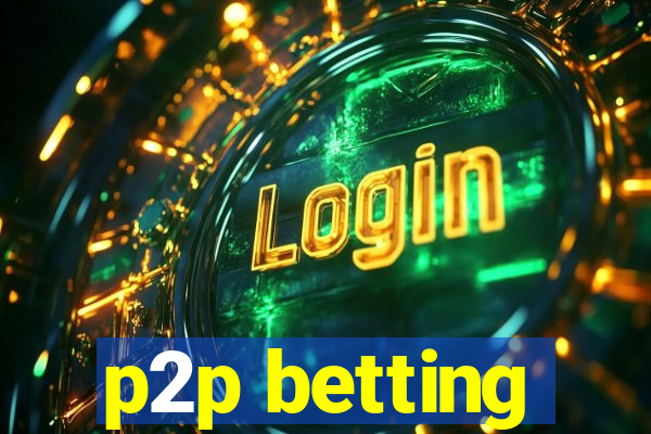 p2p betting