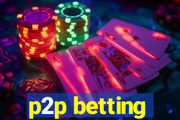 p2p betting