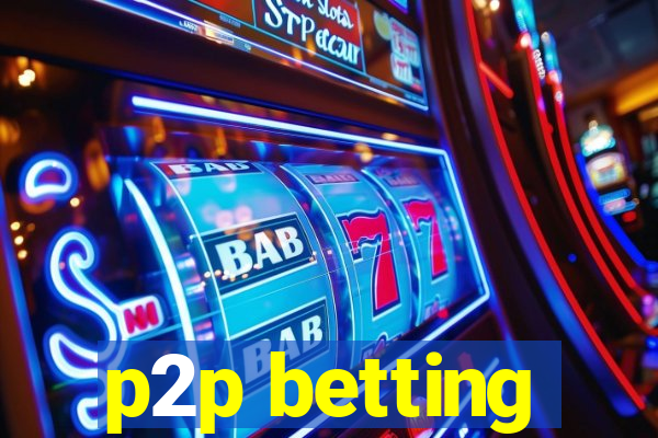 p2p betting