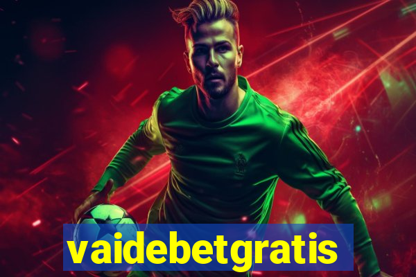 vaidebetgratis