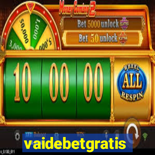 vaidebetgratis