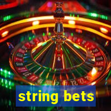 string bets