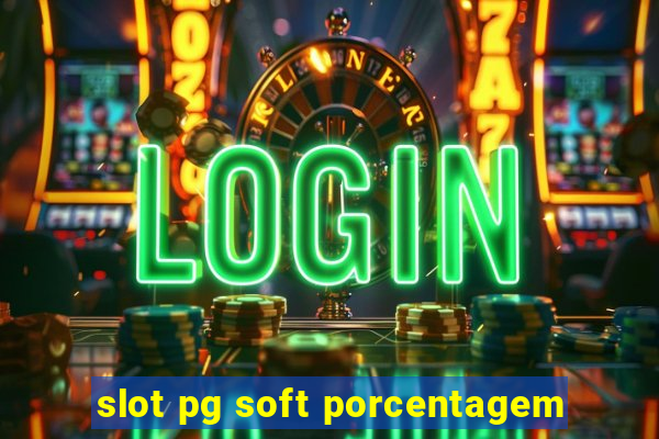 slot pg soft porcentagem