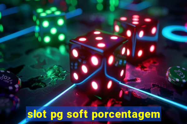 slot pg soft porcentagem