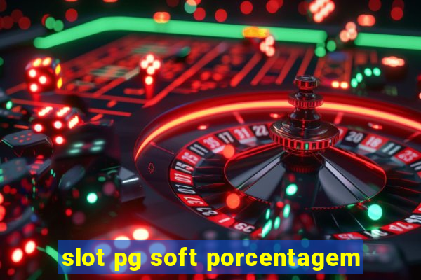 slot pg soft porcentagem