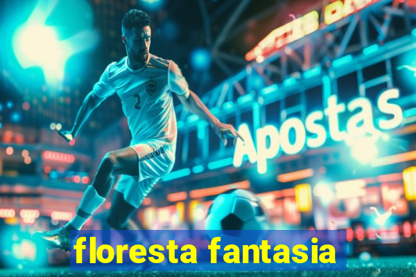 floresta fantasia