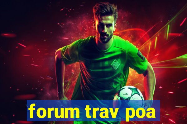 forum trav poa