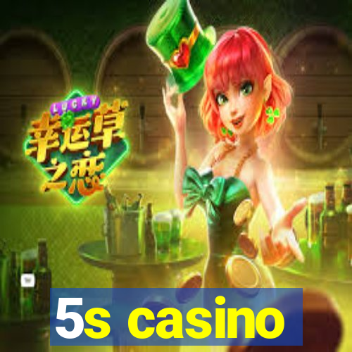 5s casino