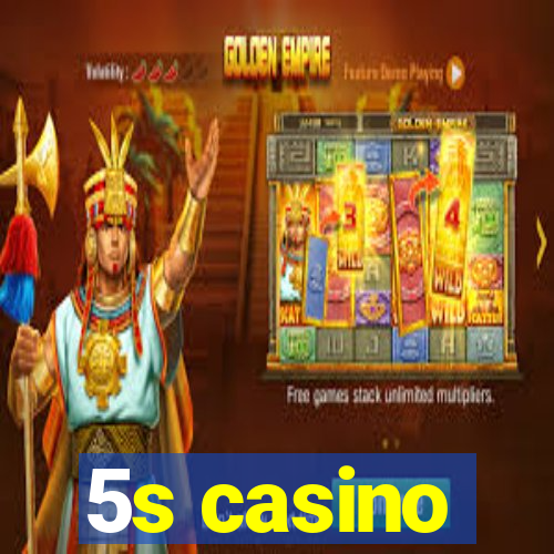 5s casino