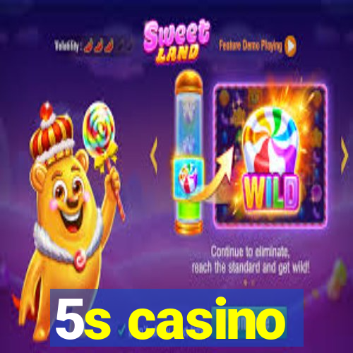 5s casino