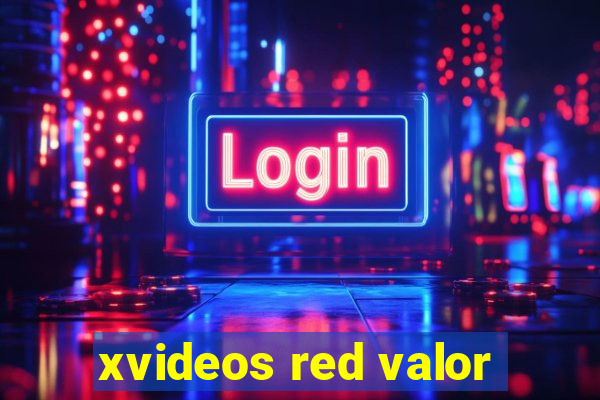 xvideos red valor