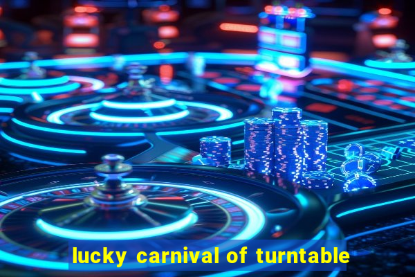 lucky carnival of turntable