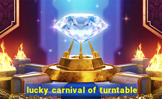 lucky carnival of turntable