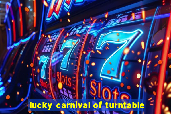 lucky carnival of turntable