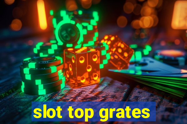 slot top grates