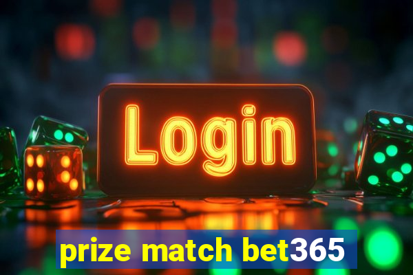 prize match bet365