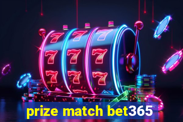 prize match bet365