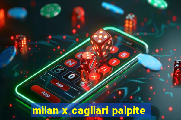 milan x cagliari palpite