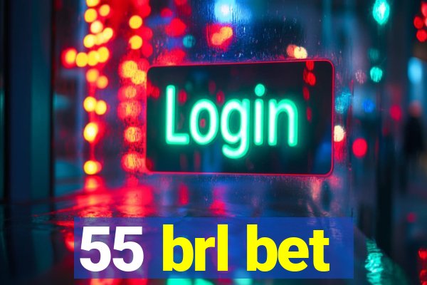 55 brl bet