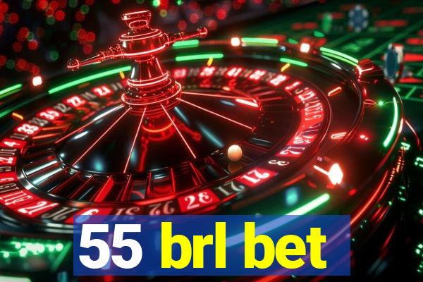 55 brl bet