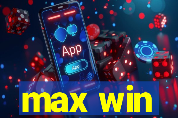 max win